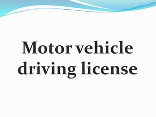 Motor vehicle
driving license
 