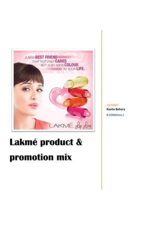 Lakmé product &
promotion mix
16/0087
Kavita Behera
B.COM(Hons.)
 