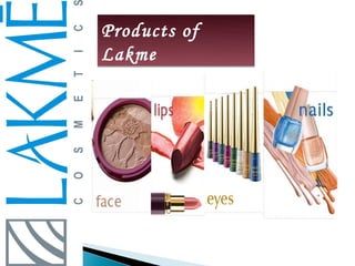Products of
Lakme
 