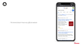 - The brand doesn’t have any oﬃcial website -
 