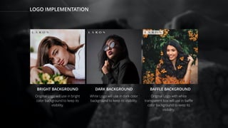 LOGO IMPLEMENTATION
BRIGHT BACKGROUND DARK BACKGROUND BAFFLE BACKGROUND
Original Logo will use in bright
color background to keep its
visibility.
White Logo will use in dark color
background to keep its visibility.
Original Logo with white
transparent box will use in baffle
color background to keep its
visibility.
 