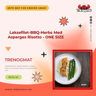 Laksefilet-BBQ-Herbs Med
Asparges Risotto - ONE SIZE
 
