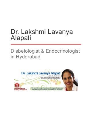 Dr. Lakshmi Lavanya
Alapati
Diabetologist & Endocrinologist
in Hyderabad
 