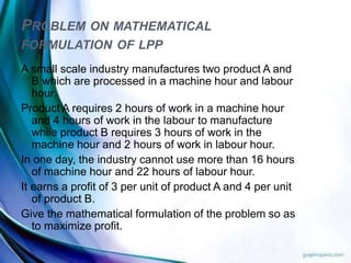 Mathematical formulation of lpp- properties and example | PPTX