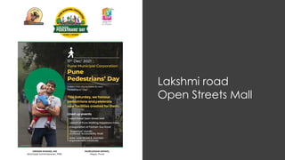 Lakshmi road
Open Streets Mall
 