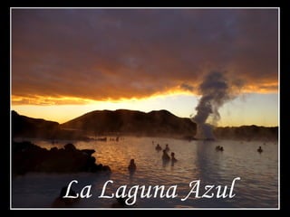 La Laguna Azul
 