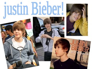 justin Bieber! 