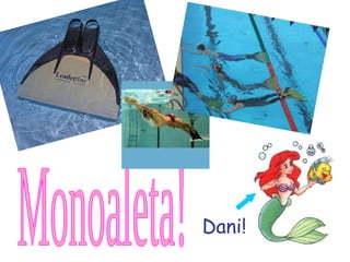 Monoaleta! Dani! 