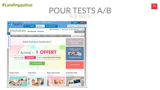 #Landingquitue 25
POUR  TESTS  A/B
A/B  TASTY
 