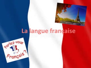 La langue française
 