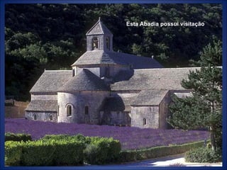 Esta Abadia possui visitação 