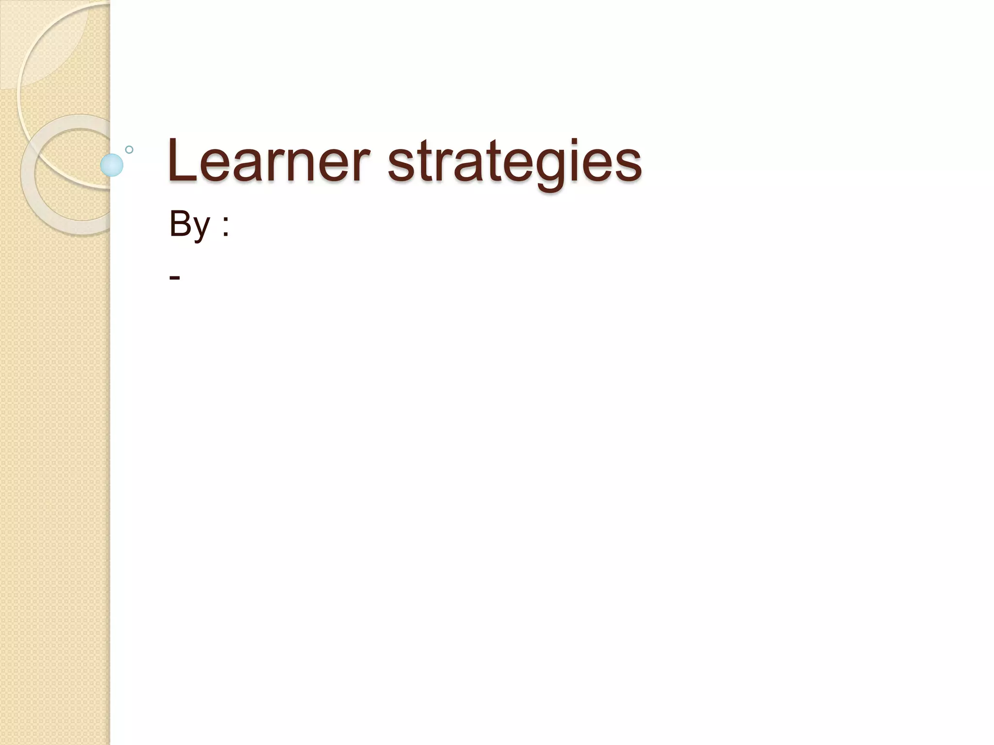 Learner strategies
By :
-
 
