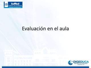 Evaluación en el aula
 