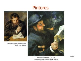 Pintores




Fumando pipa, leyendo un
         libro y el diario.




                                                    ...