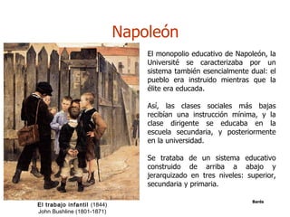 Napoleón
                               •   El monopolio educativo de Napoleón, la
                                   Univ...