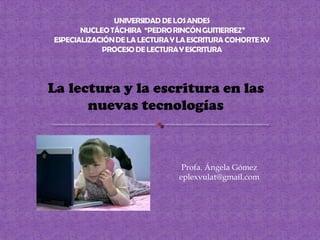 Profa. Ángela Gómez 
eplexvulat@gmail.com 
 