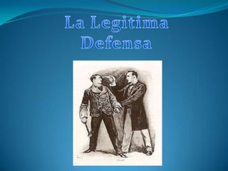 La Legitima Defensa 