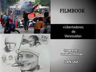 «Libertadores
de
Venezuela»
FILMBOOK
 