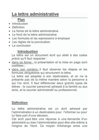 La lettre administrative
Plan
 Introduction
 Définition
 La forme de la lettre administrative
 Le fond de la lettre ad...