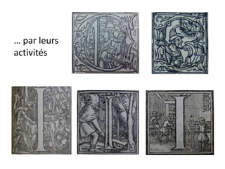 … par leurs
activités
 