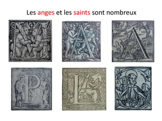 Les anges et les saints sont nombreux
 