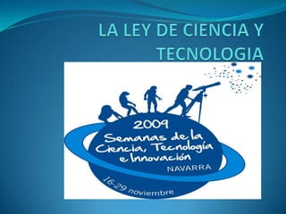 LA LEY DE CIENCIA Y TECNOLOGIA 