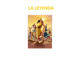LA LEYENDA
 