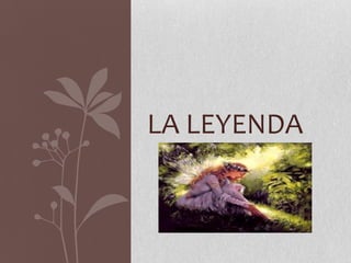 LA LEYENDA

 