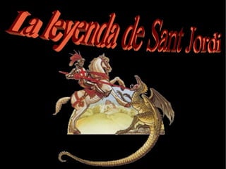 La leyenda de Sant Jordi 