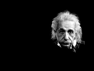 EN ese momento, el genio Albert Einstein, que pasaba por allí, comentó:  