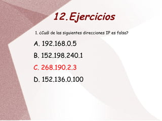 Funcionan por medio de paquetes que viajan por el aire. 