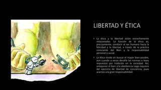 LIBERTAD Y ÉTICA
 