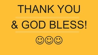 THANK YOU
& GOD BLESS!

 