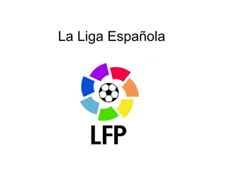 La Liga Española 