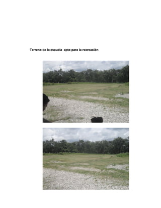 Terreno de la escuela apto para la recreación
 