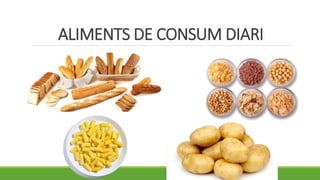 ALIMENTS DE CONSUM DIARI
 
