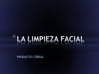 PRODUCTO L’ÓREAL
*
 