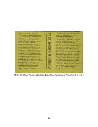 23
1916. Corrido de Pancho Villa (o La Expedición Punitiva). A. Anónimo. S. p. i. S. l.
 
