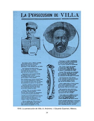 24
1916. La persecución de Villa. A. Anónimo. I. Eduardo Guerrero. México.
 