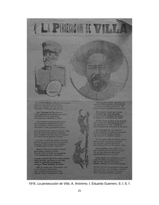 25
1916. La persecución de Villa. A. Anónimo. I. Eduardo Guerrero. S. l. S. f.
 