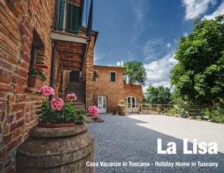 La Lisa
Casa Vacanze in Toscana - Holiday Home in Tuscany
 