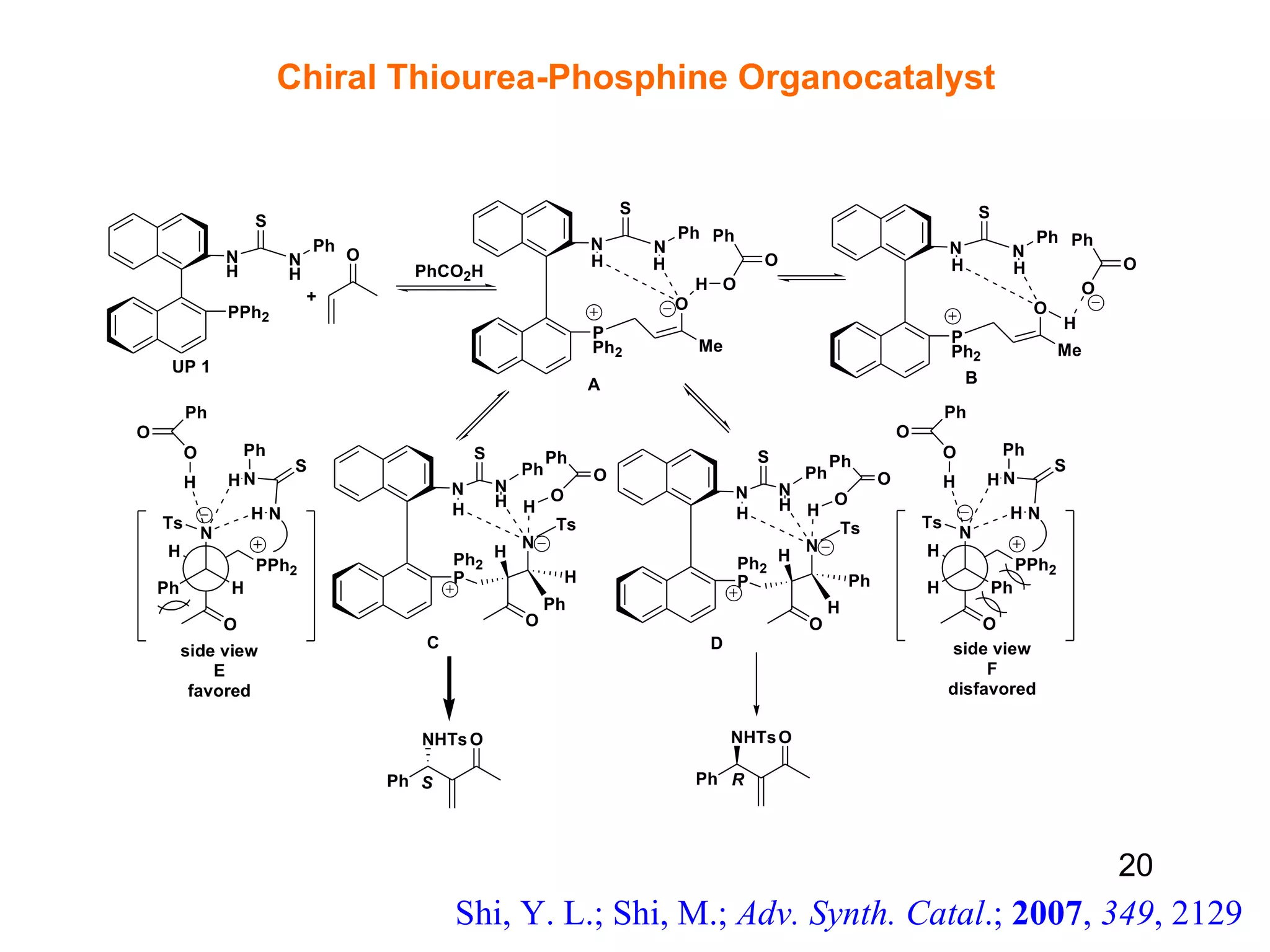Shi, Y. L.; Shi, M.;  Adv. Synth. Catal .;  2007 ,  349 , 2129 Chiral Thiourea-Phosphine Organocatalyst 20 