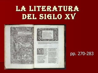 LA LITERATURA  DEL SIGLO XV pp. 270-283 
