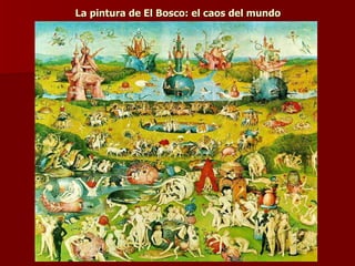 La pintura de El Bosco: el caos del mundo 