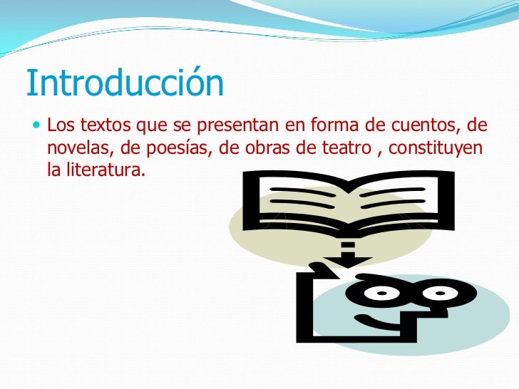Introducción<br />Los textos que se presentan en forma de cuentos, de novelas, de poesías, de obras de teatro , constituye...