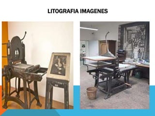 LITOGRAFIA IMAGENES
 