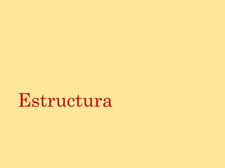 Estructura
 