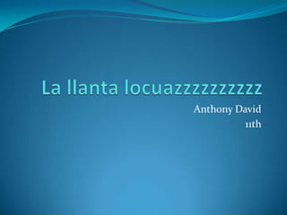 Anthony David
          11th
 