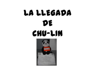 LA LLEGADA
DE
CHU-LIN
 