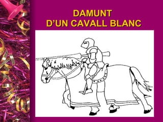 DAMUNT  D’UN CAVALL BLANC 